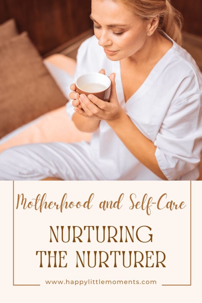 Motherhood and Self-Care: Nurturing the Nurturer